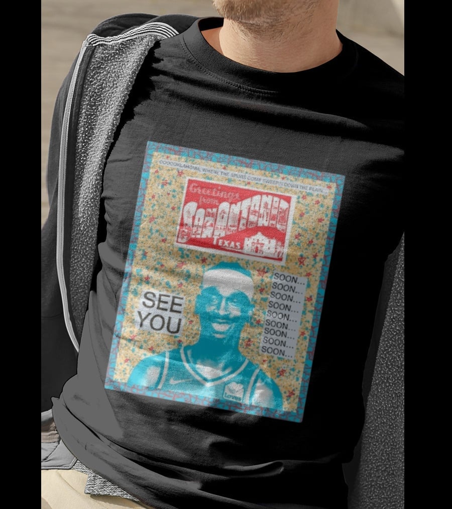 Greetings From San Antonio Texas See You Soon Oklahoma Where The Spurs Come Sweepin Down The Plain T-Shirt