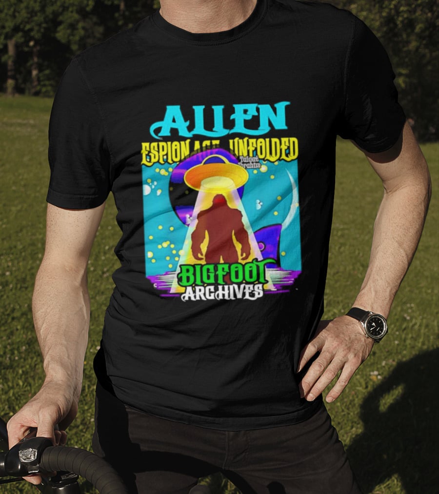 Alien Espionage Unfolded Bigfoot UFO Archives T-Shirt
