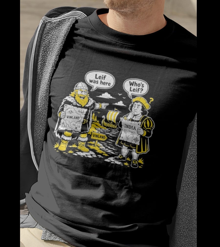 Leif Was Here Vinland Who's Leif India T-Shirt