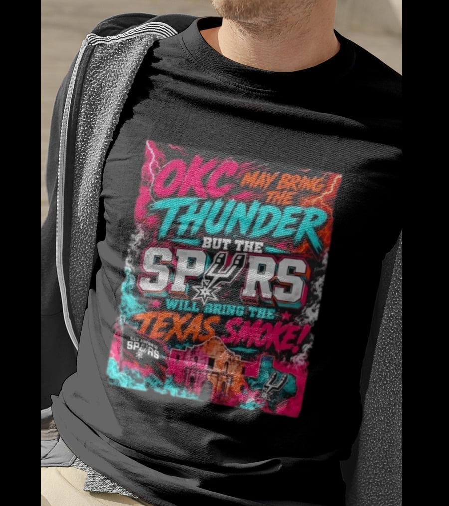 OKC Thunder May Bring It But The Spurs Will Bring The Texas Smoke T-Shirt