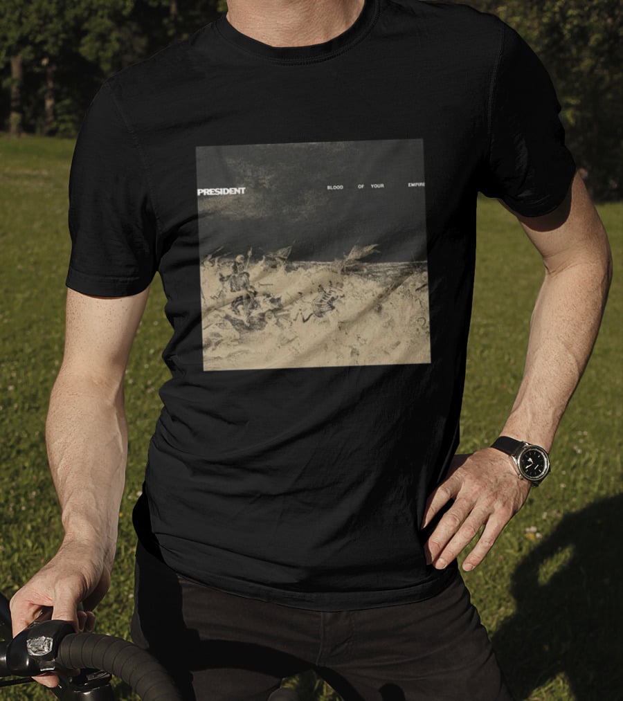 President Blood Of Your Empire Historical Battle Scene T-Shirt