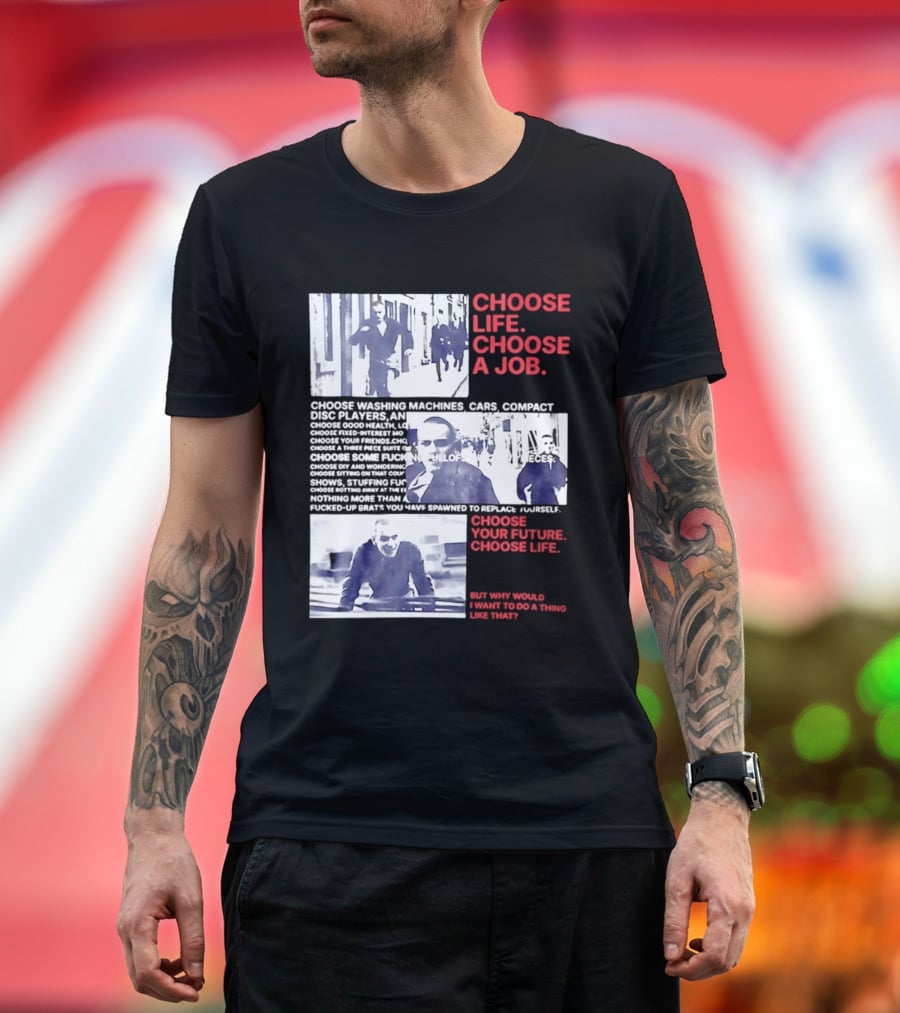Choose Life Choose A Job Choose Your Future Trainspotting Film Reference T-Shirt