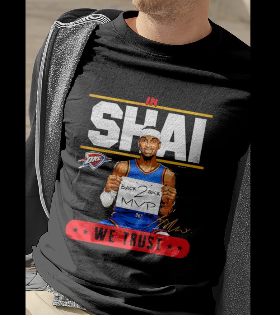 Shai Gilgeous Alexander Oklahoma City Thunder MVP We Trust T-Shirt