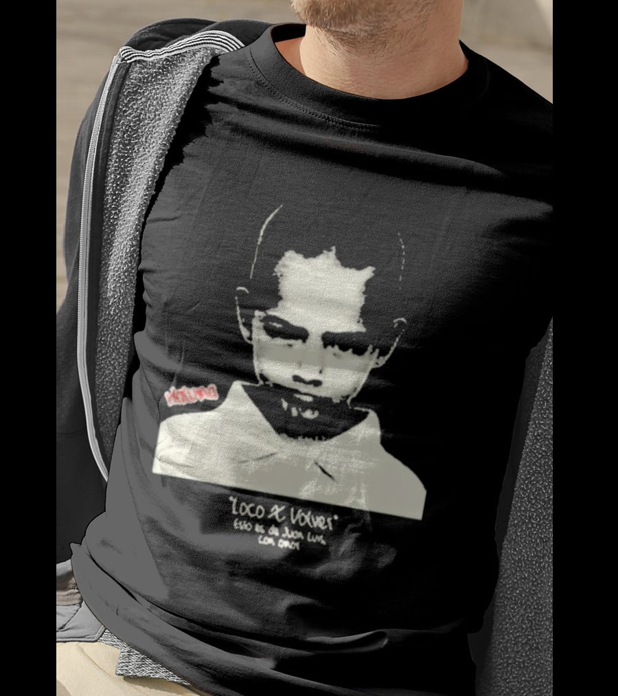 Loco X Volver Maluma Juan Luis Con Amor T-Shirt