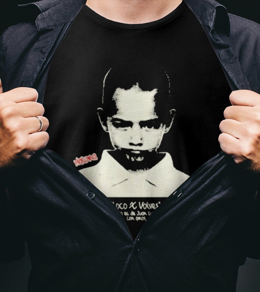 Loco X Volver Maluma Juan Luis Con Amor T-Shirt