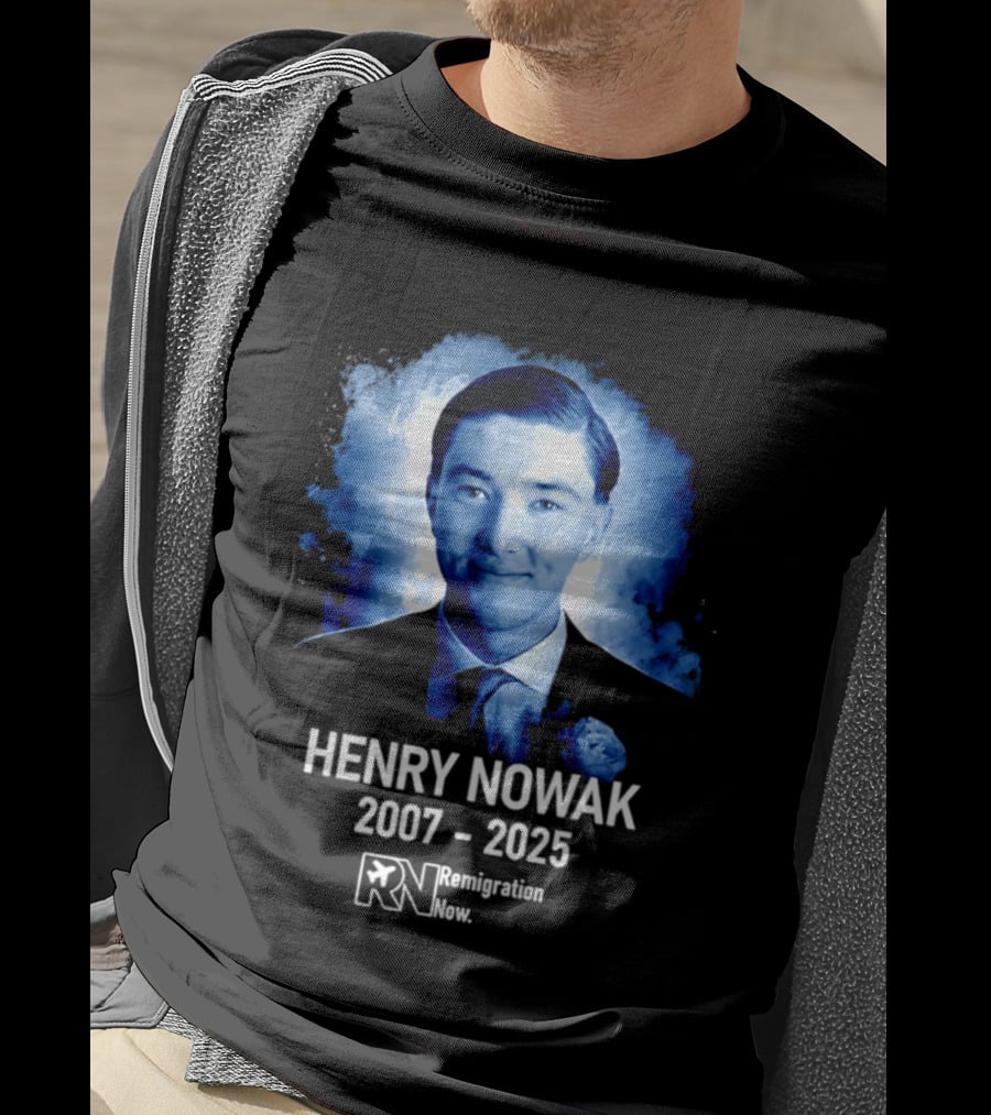 HENRY NOWAK 2007 2025 Remigration Now T-Shirt