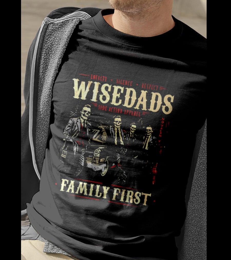 Loyalty Silence Respect Wise Dads Family First Father's Day 2026 T-Shirt
