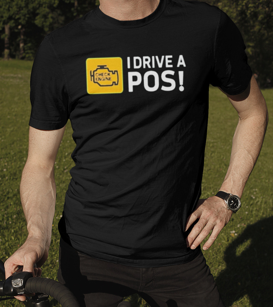 Check Engine Light I Drive A Pos Automotive Humor T-Shirt