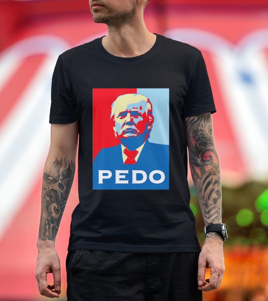 PEDO Donald Trump T-Shirt