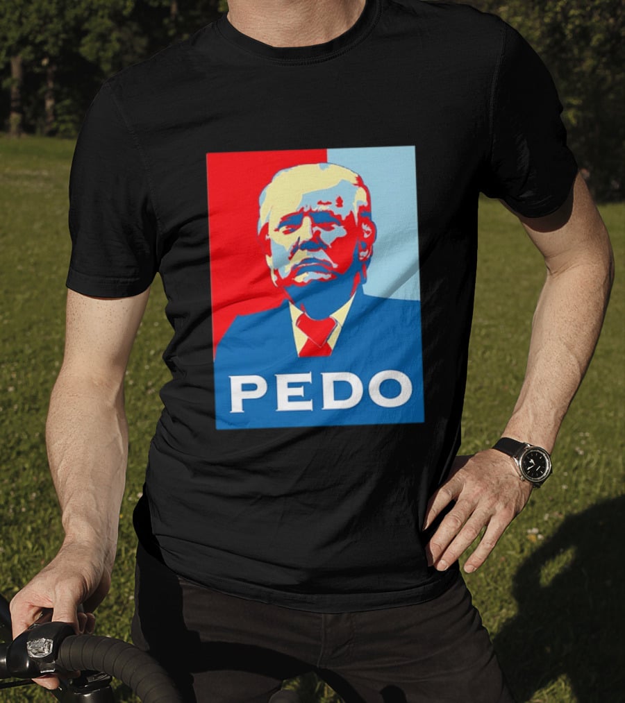 PEDO Donald Trump T-Shirt
