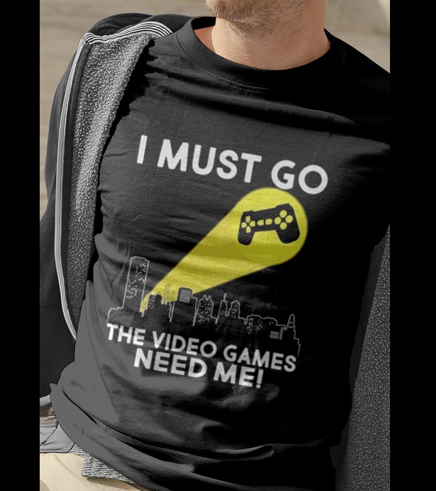 I Must Go The Video Games Need Me Game Controller Skyline Light Beam T-Shirt