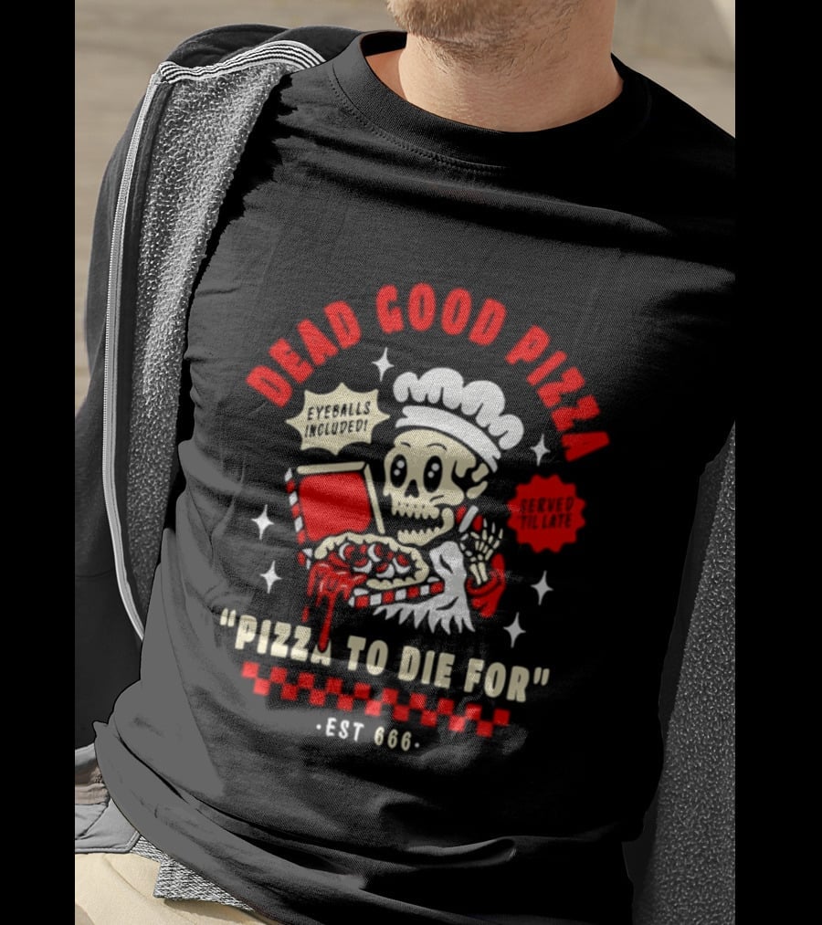Dead Good Pizza Skeleton Chef Pizza To Die For Est 666 T-Shirt