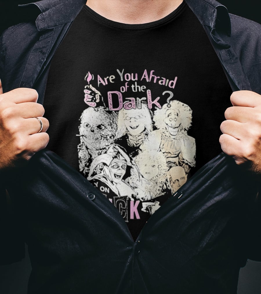 Are You Afraid Of The Dark Only On SNICK T-Shirt