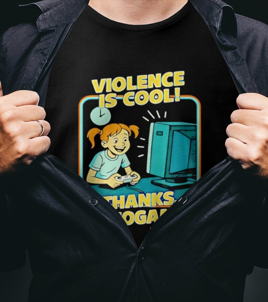 Violence Is Cool Thanks Videogames Gaming Humor T-Shirt