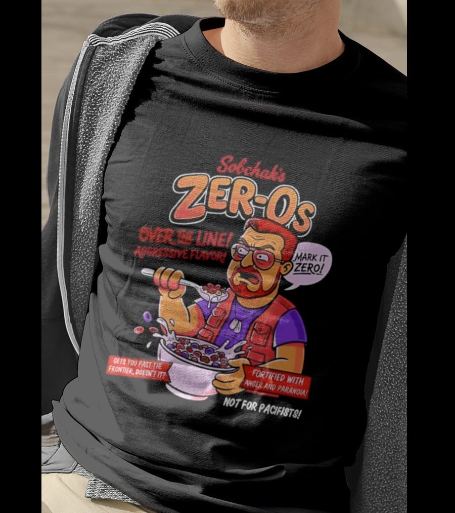 Sobchak Zer Os Over The Line Aggressive Flavor Fortified With Anger Paranoia T-Shirt