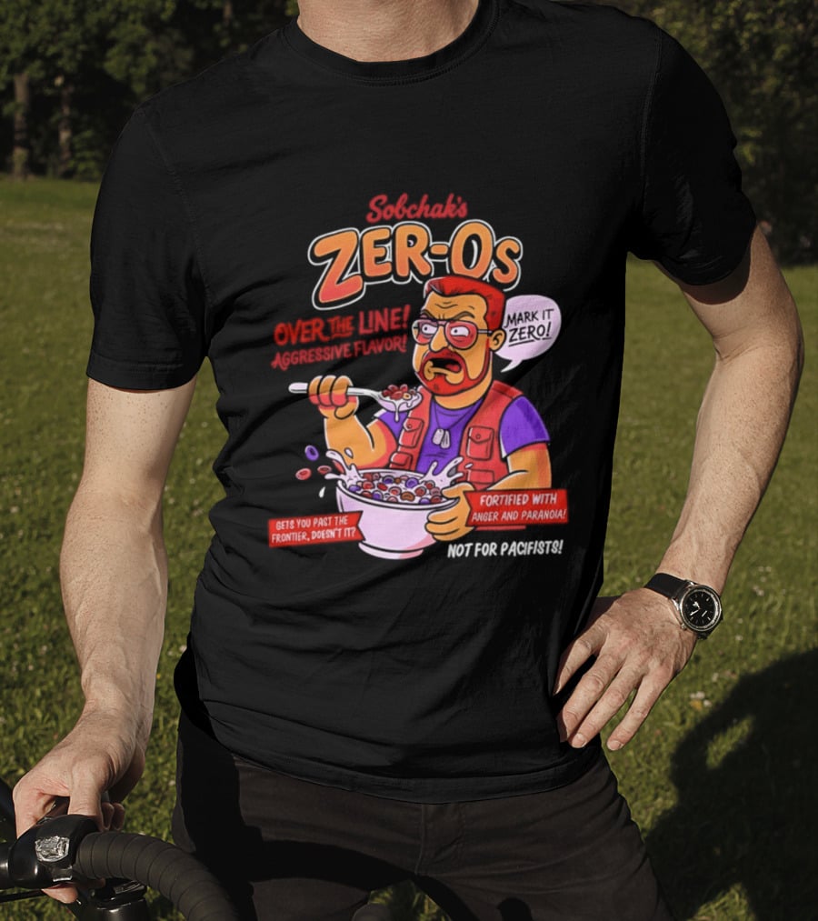 Sobchak Zer Os Over The Line Aggressive Flavor Fortified With Anger Paranoia T-Shirt