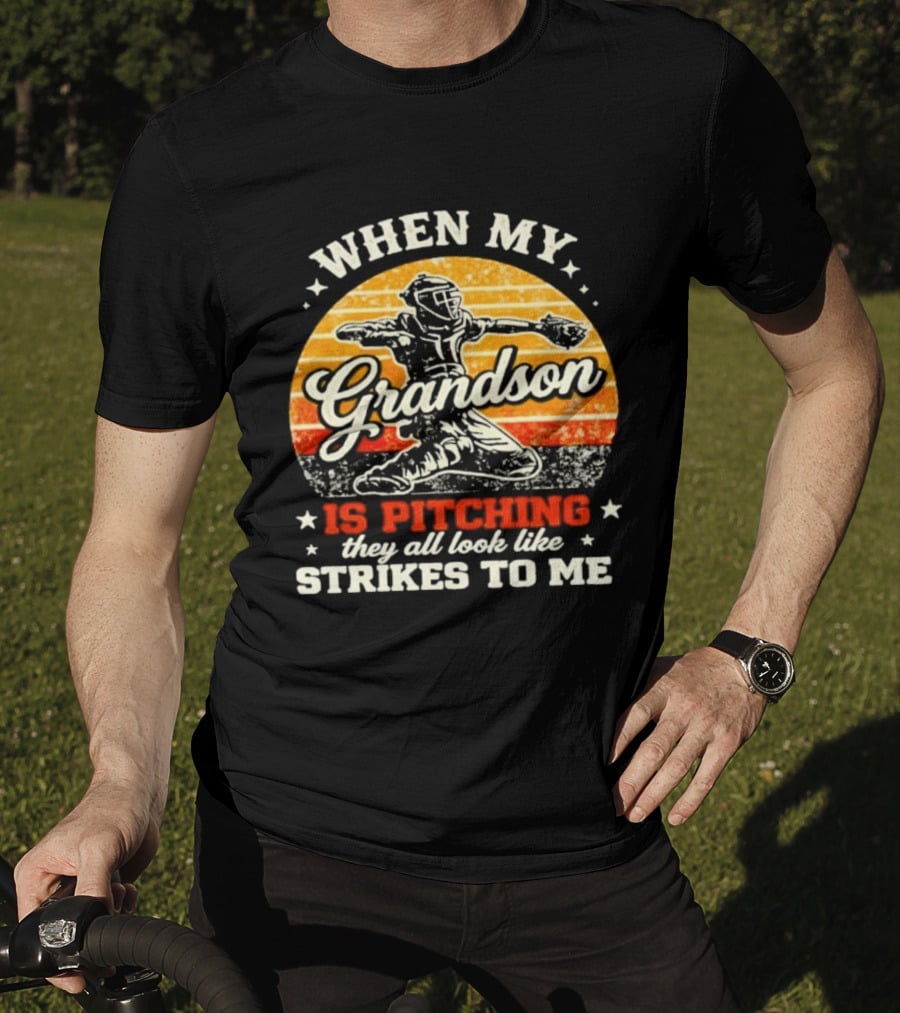 When My Grandson Is Pitching They All Look Like Strikes To Me Grandson Baseball Pitcher Sunset T-Shirt