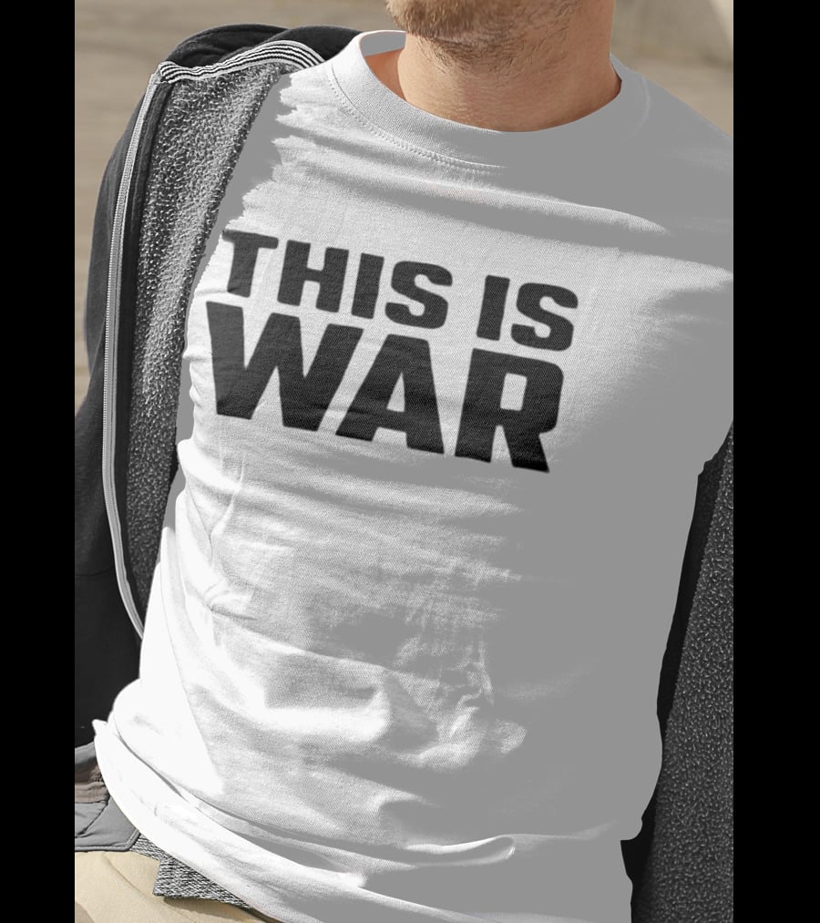 This Is War T-Shirt