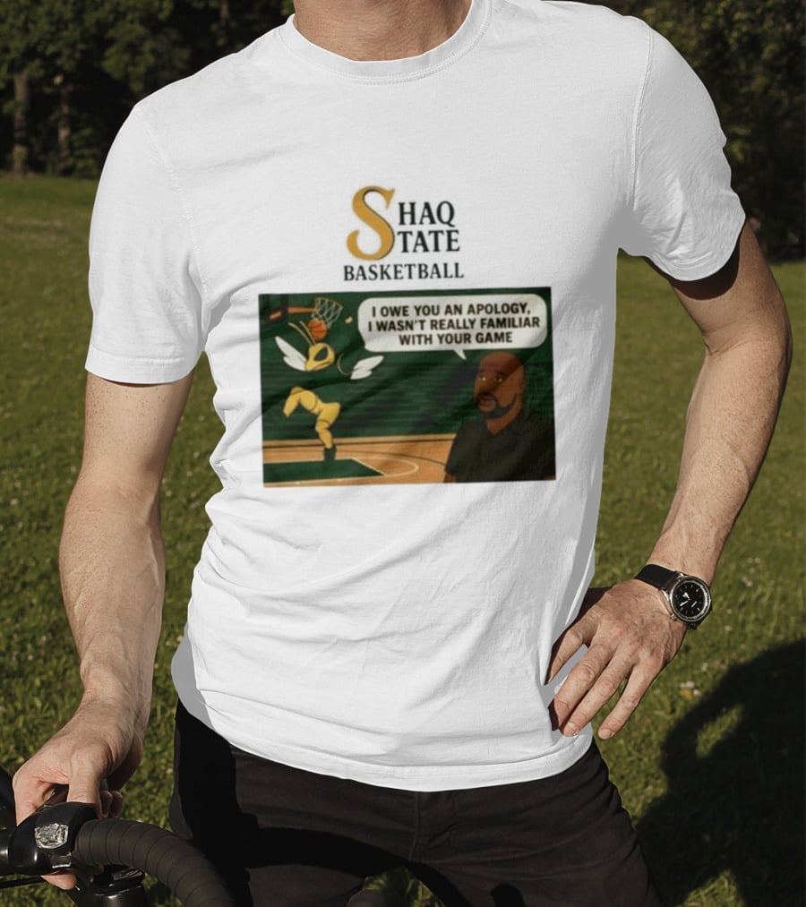 Shaquille O'Neal Shaq State Basketball I Owe You An Apology I Wasn't Really Familiar With Your Game T-Shirt