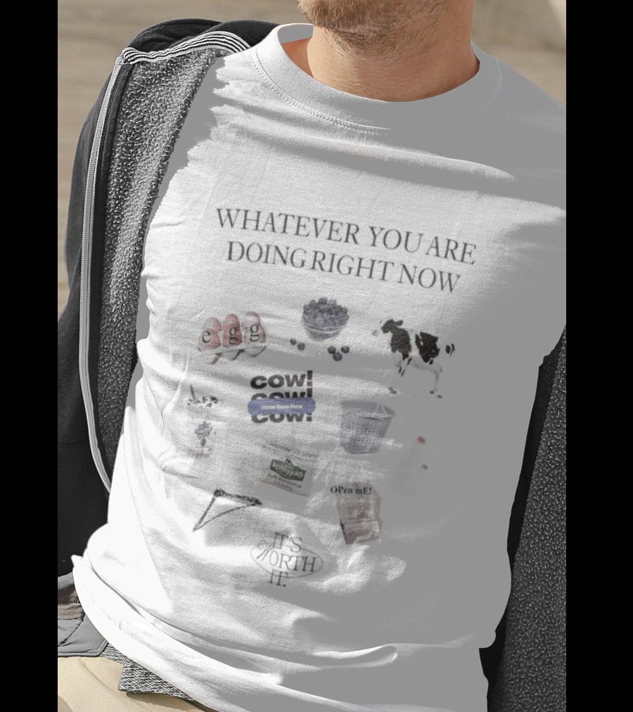 Whatever You Are Doing Right Now It's Worth It Cow Meow Kerrygold Butter T-Shirt