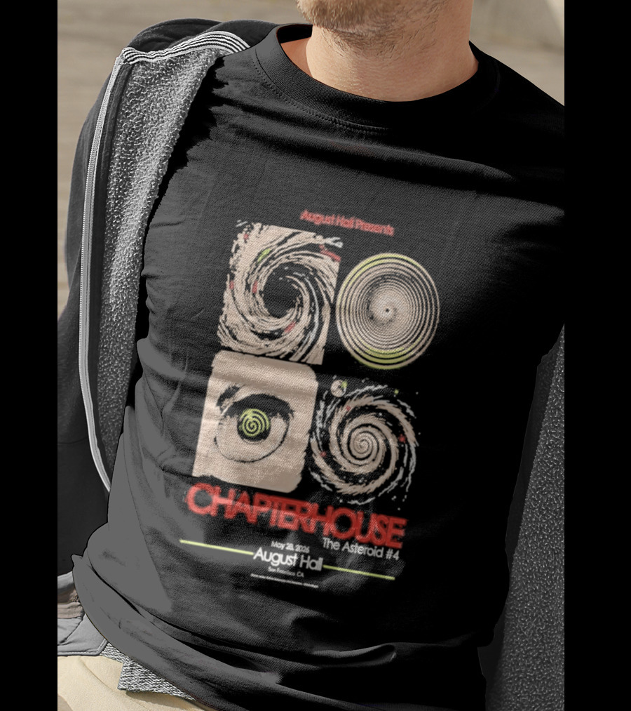 August Hall Presents Chapterhouse The Asteroid #4 San Francisco CA May 29 2026 T-Shirt