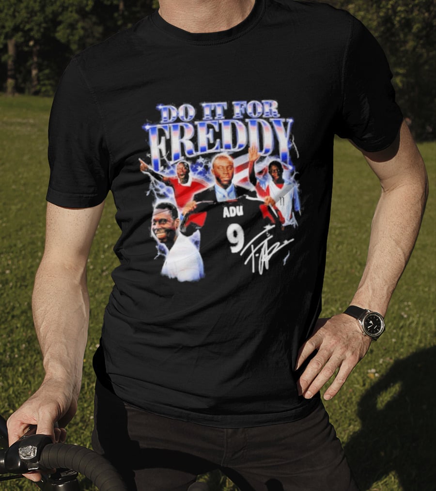 Do It For Freddy Adu 9 USA Soccer Star T-Shirt