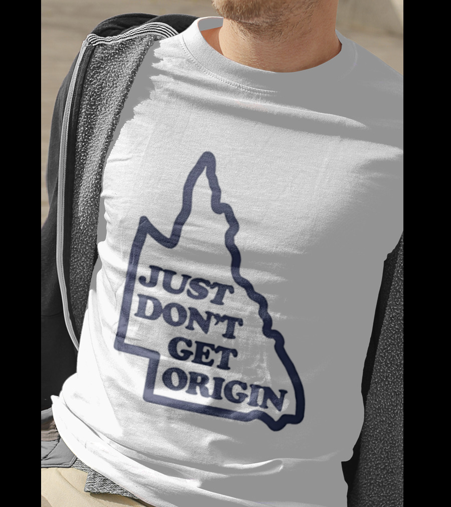 Queensland Australia State Of Origin Just Don't Get Origin Rugby League T-Shirt