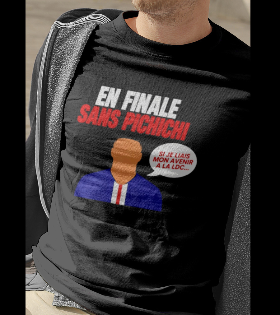 En Finale Sans Pichichi Si Je Liais Mon Avenir à La LDC T-Shirt