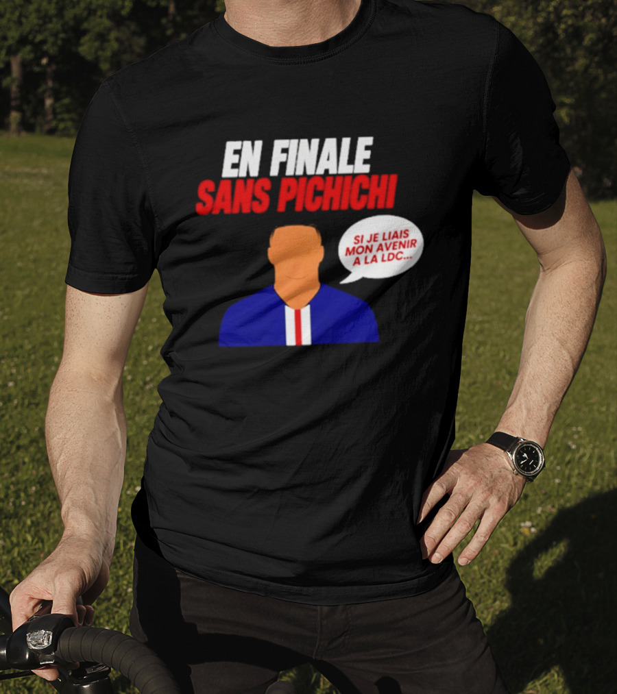 En Finale Sans Pichichi Si Je Liais Mon Avenir à La LDC T-Shirt