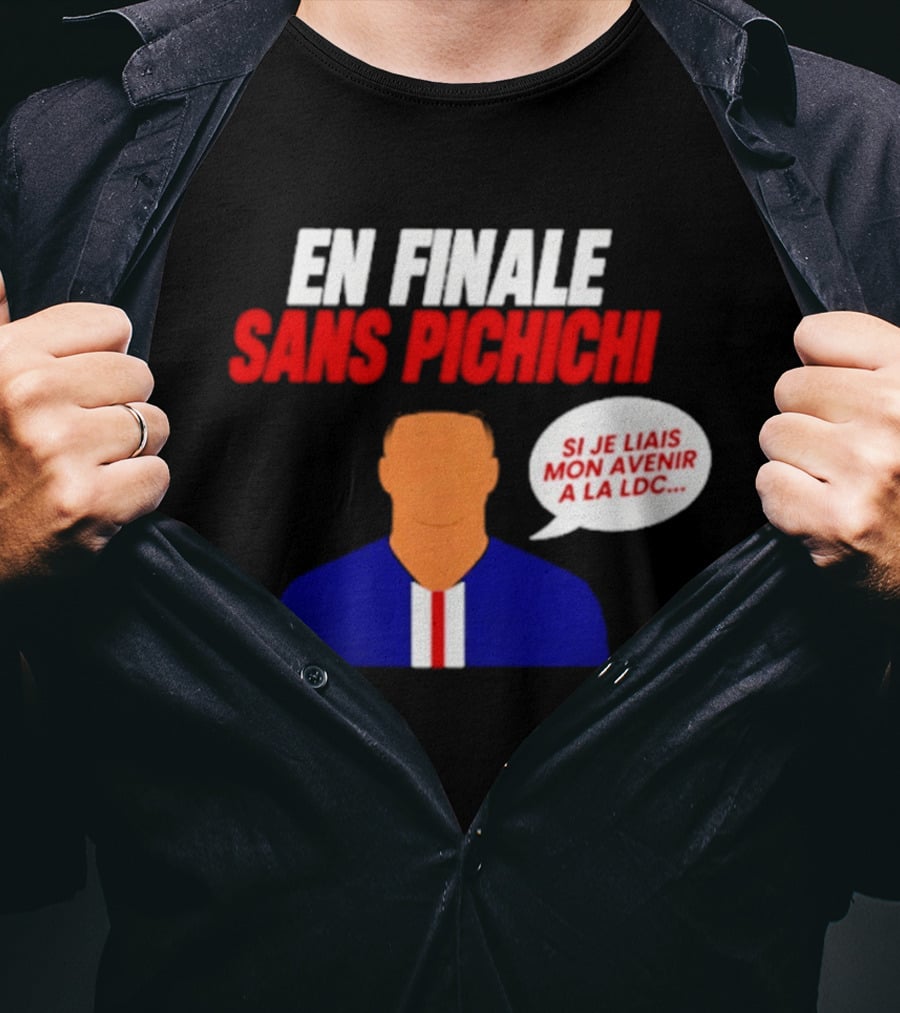En Finale Sans Pichichi Si Je Liais Mon Avenir à La LDC T-Shirt