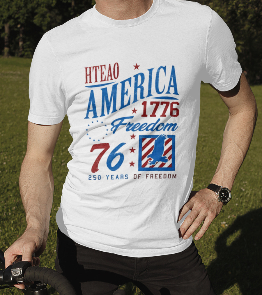 HTEAO America 1776 Freedom 76 250 Years Of Freedom T-Shirt