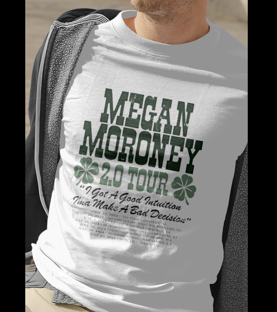 Megan Moroney 2.0 Tour I Got A Good Intuition Ima Make A Bad Decision Tour Dates 2024 T-Shirt