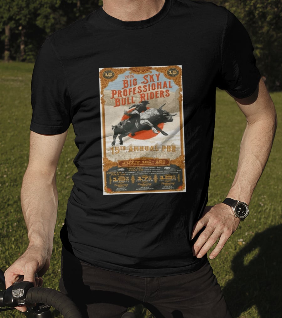 2026 Big Sky Professional Bull Riders 15th Annual PBR July 16 18 Featuring Alan Springsteen Kenny Felder Dylan Gossett T-Shirt