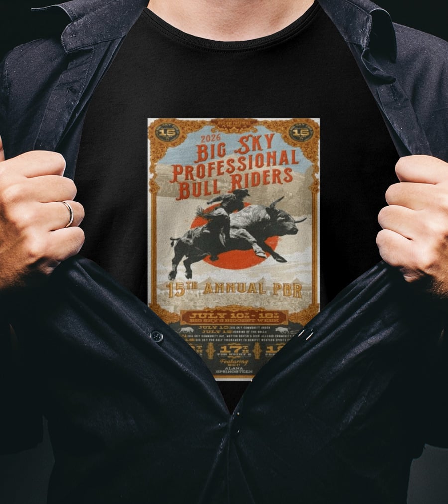 2026 Big Sky Professional Bull Riders 15th Annual PBR July 16 18 Featuring Alan Springsteen Kenny Felder Dylan Gossett T-Shirt