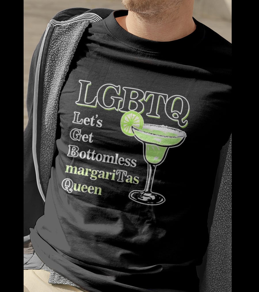 LGBTQ Let's Get Bottomless Margaritas Queen Lime Margarita Glass T-Shirt