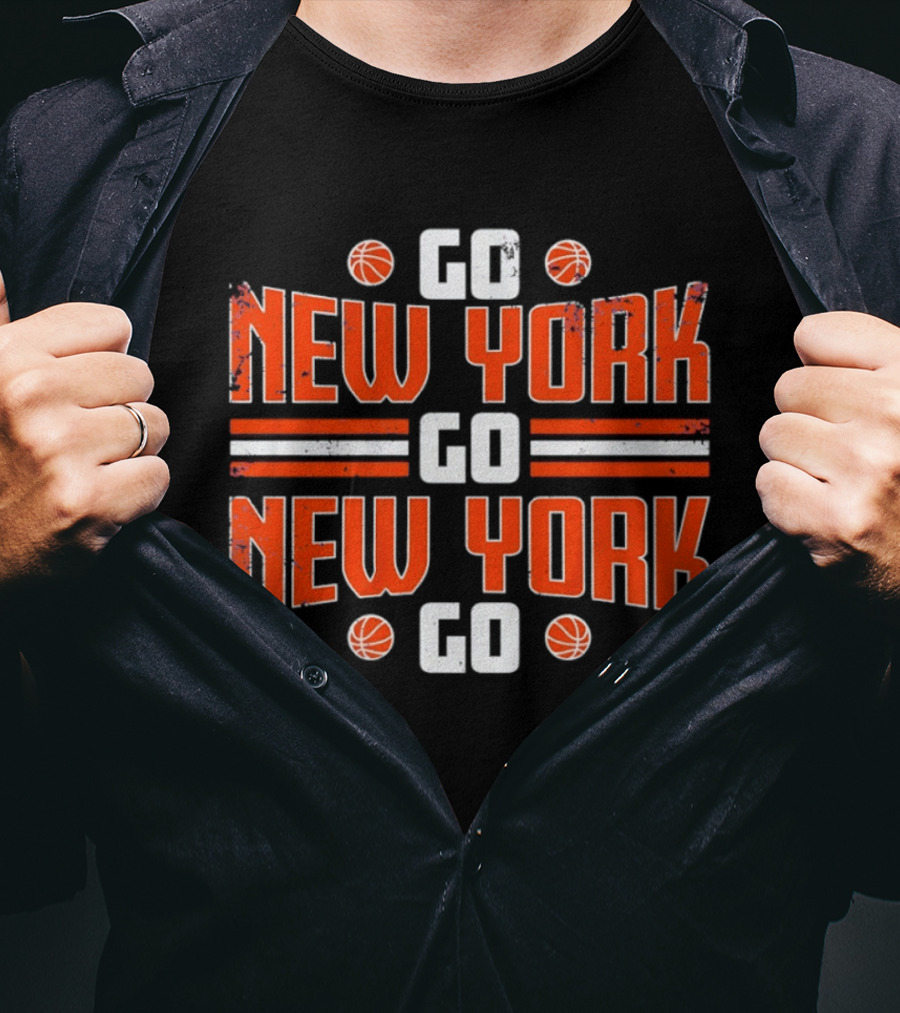 New York Knicks Go New York Go Basketball Fan T-Shirt