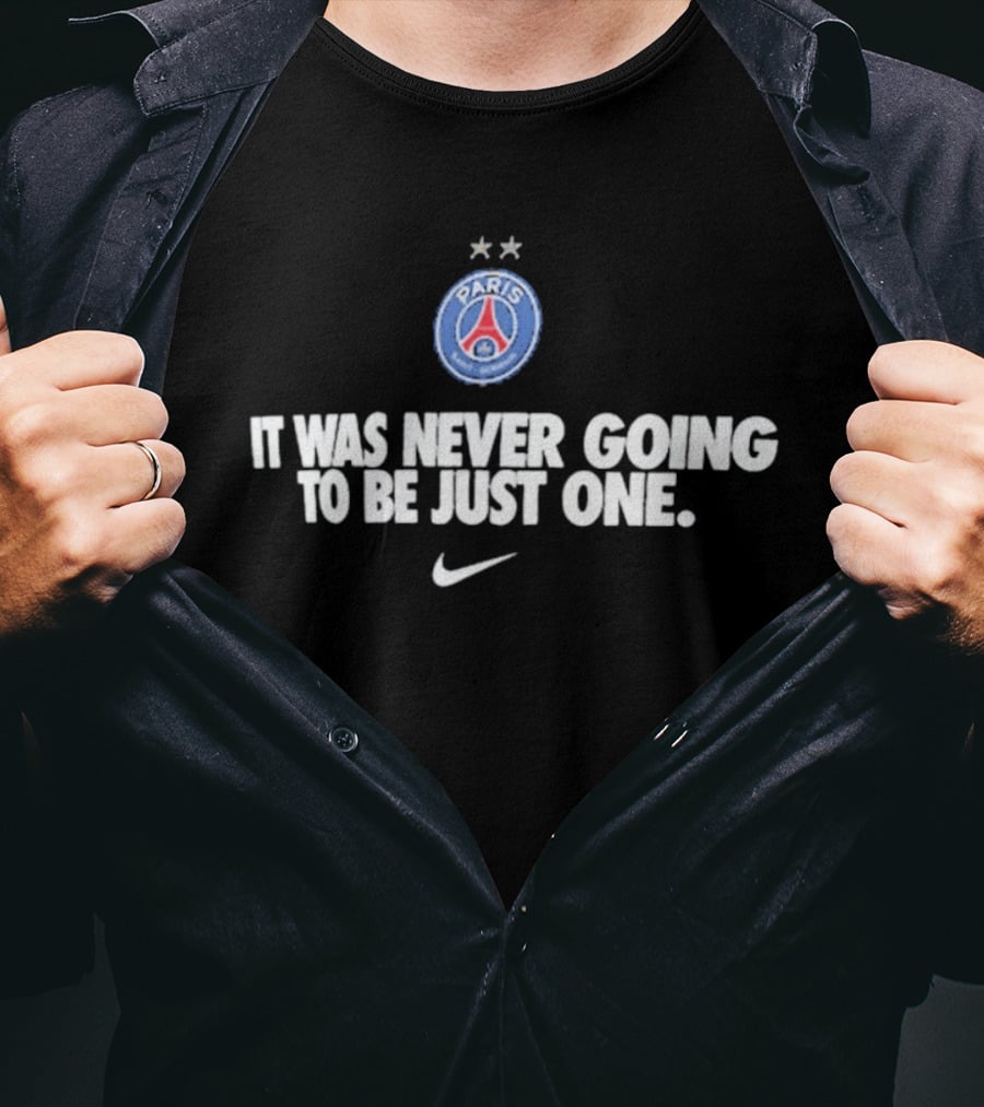 Paris Saint Germain It Was Never Going To Be Just One Nike T-Shirt