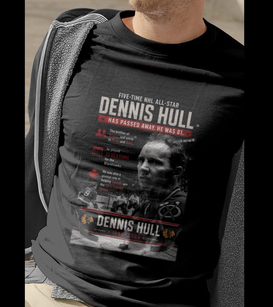 Five Time NHL All Star Dennis Hull 1944 2026 Blackhawks Legacy And 1972 Summit Series Hero T-Shirt