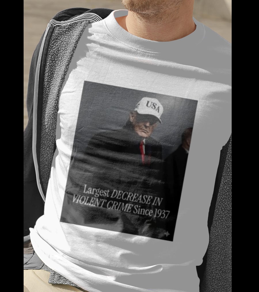 Trump USA Hat Largest Decrease In Violent Crime Since 1937 T-Shirt