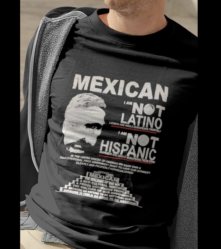 MEXICAN I Am NOT LATINO I Am NOT HISPANIC Emiliano Zapata Iconic Mexican Revolutionary T-Shirt