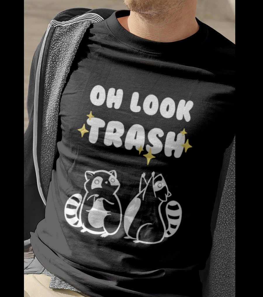 Oh Look Trash Raccoons Trash Panda Dumpster Garbage Can Waste Recycle T-Shirt