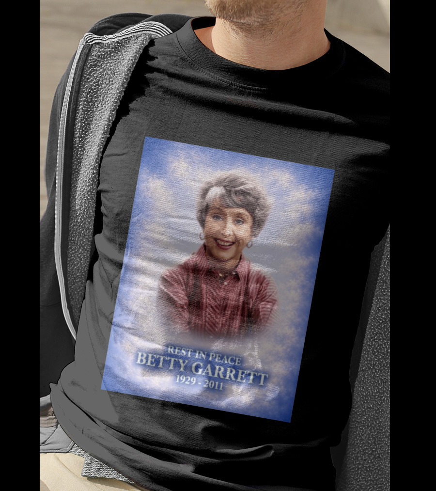 Rest In Peace Betty Garrett 1929 2011 Commemorative Memorial T-Shirt