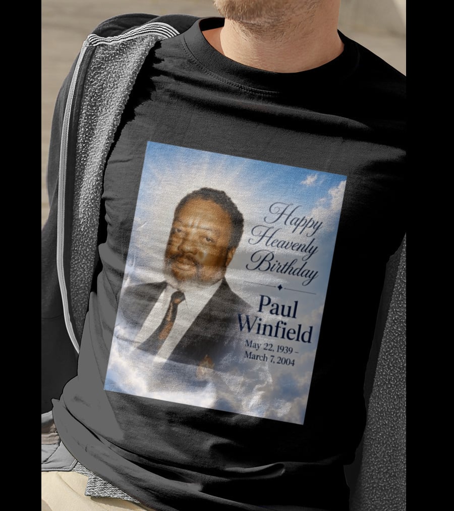 Happy Heavenly Birthday Paul Winfield May 22 1939 March 7 2004 T-Shirt