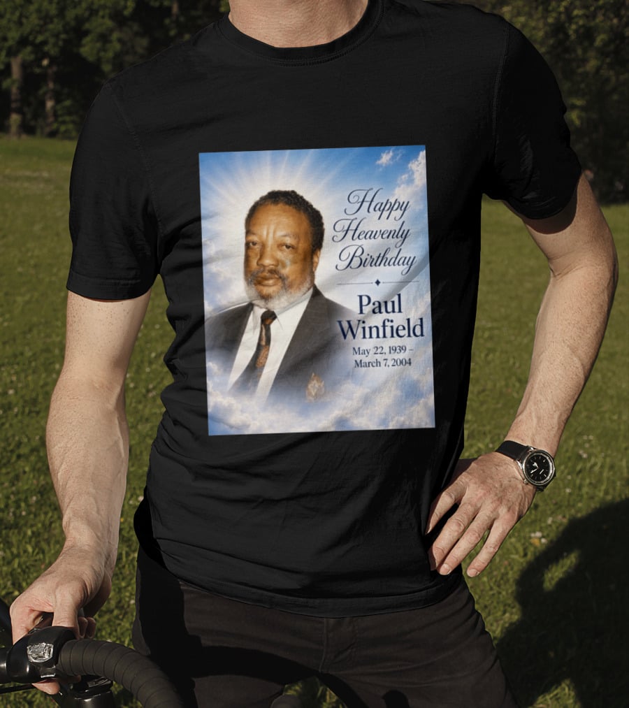 Happy Heavenly Birthday Paul Winfield May 22 1939 March 7 2004 T-Shirt