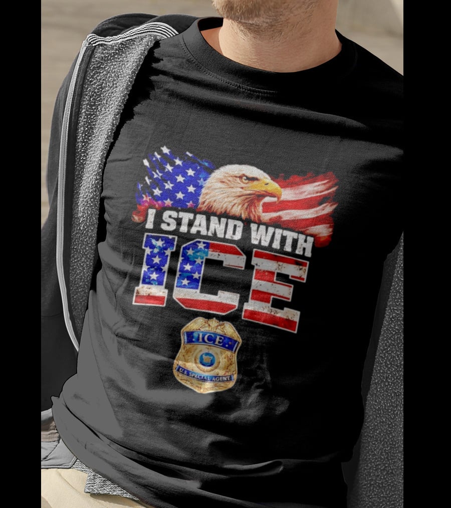 I Stand With ICE US Special Agent Badge Bald Eagle United States Flag T-Shirt