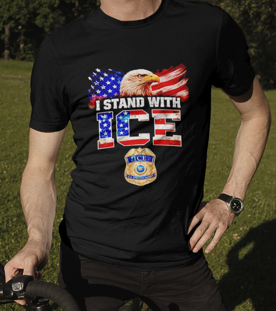 I Stand With ICE US Special Agent Badge Bald Eagle United States Flag T-Shirt