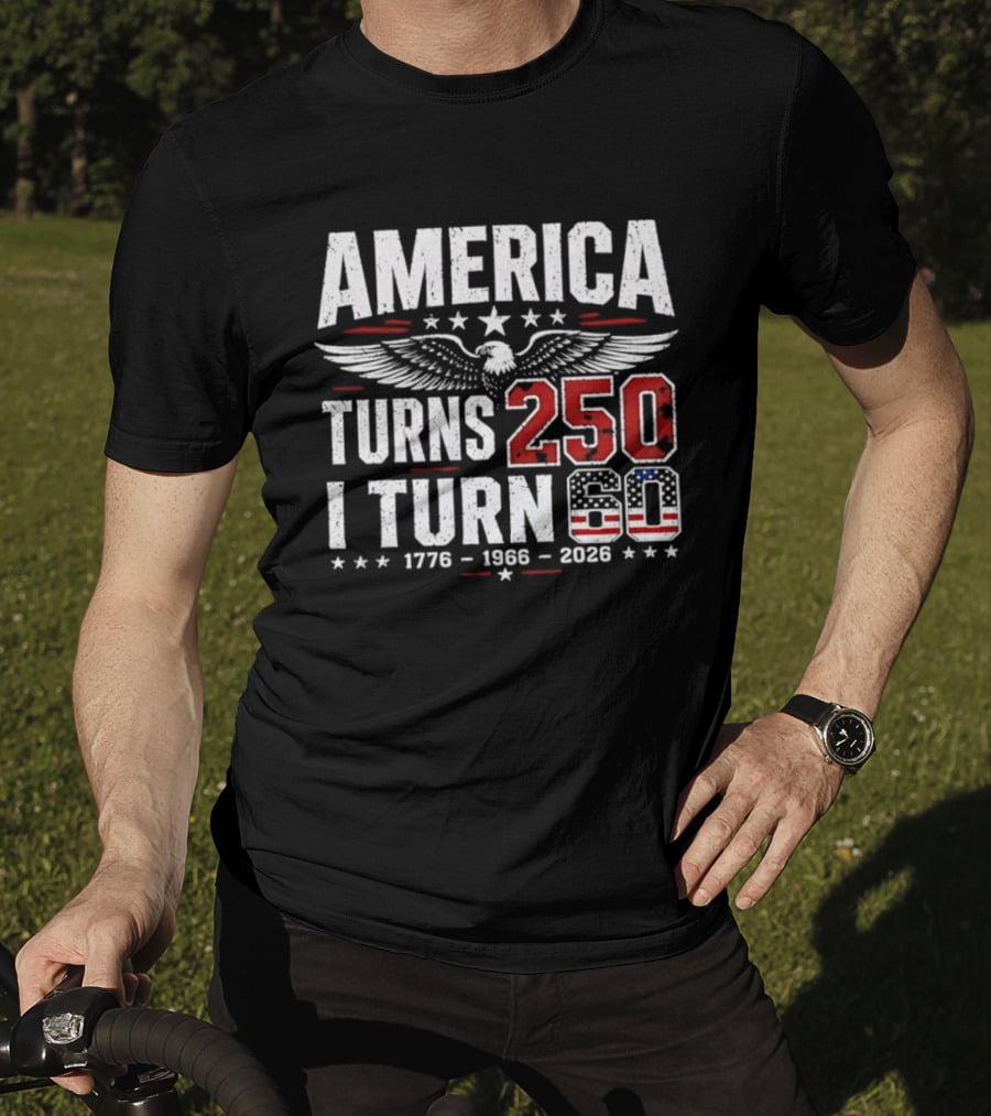 America Turns 250 I Turn 60 1776 1966 2026 Eagle Stars Celebration T-Shirt