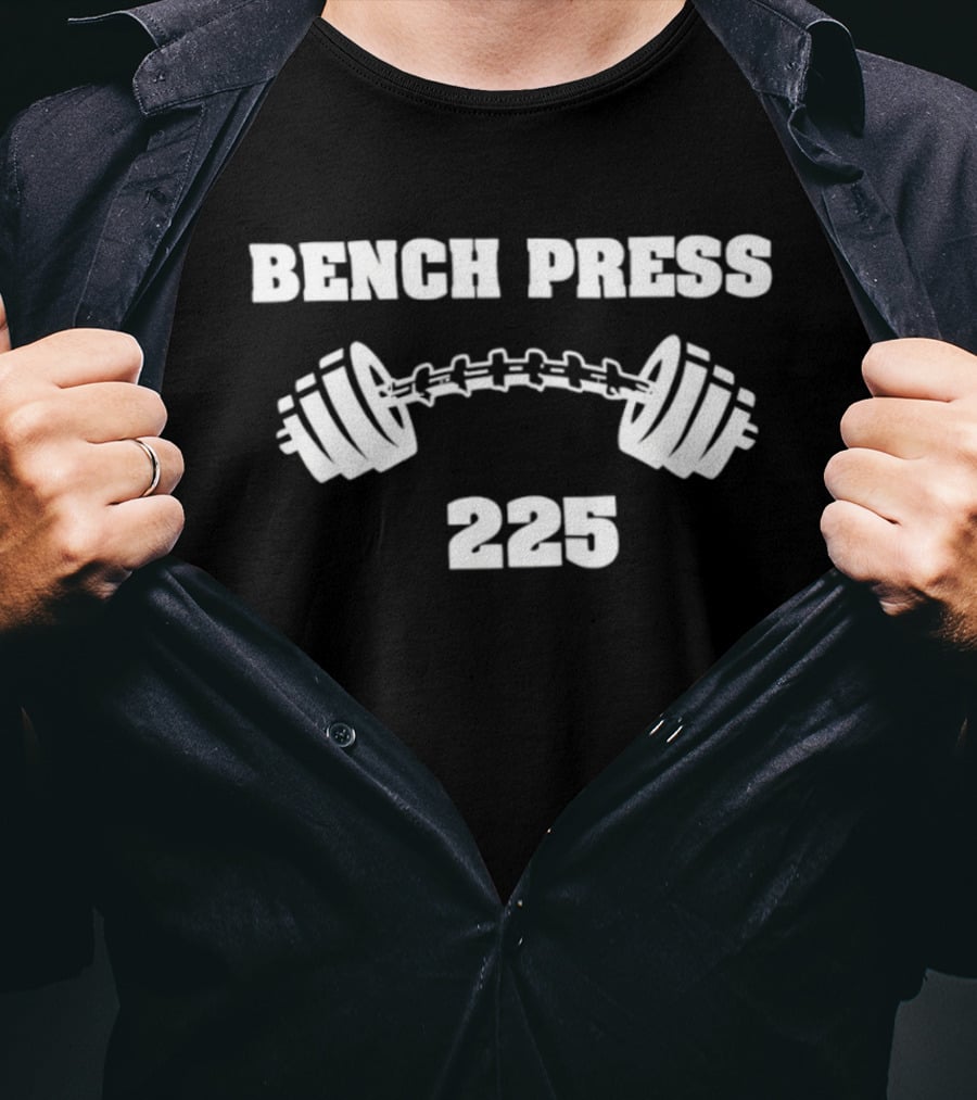 BENCH PRESS 225 Barbell Training Motivation T-Shirt