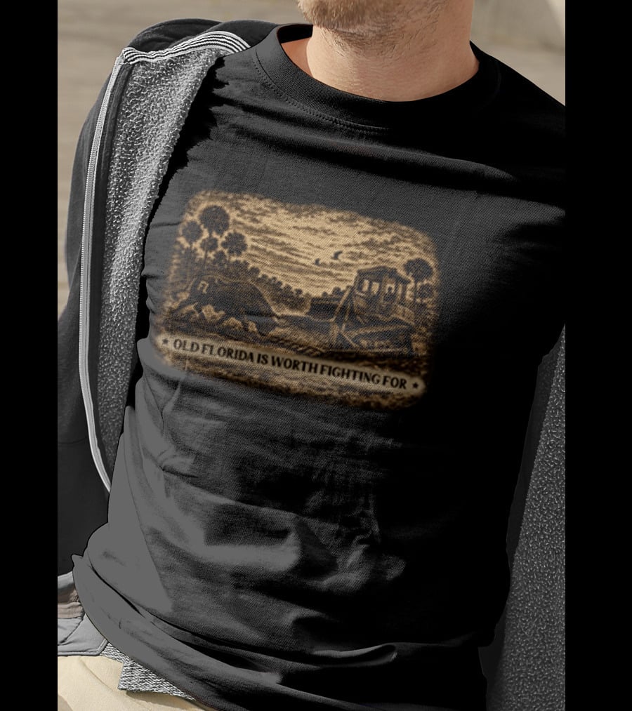 Old Florida Is Worth Fighting For Rustic Bulldozer And Wildlife Scene T-Shirt