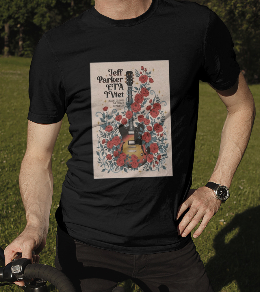 Jeff Parker ETA IVTet August 22 2026 The Freight Berkeley CA Guitar And Roses T-Shirt
